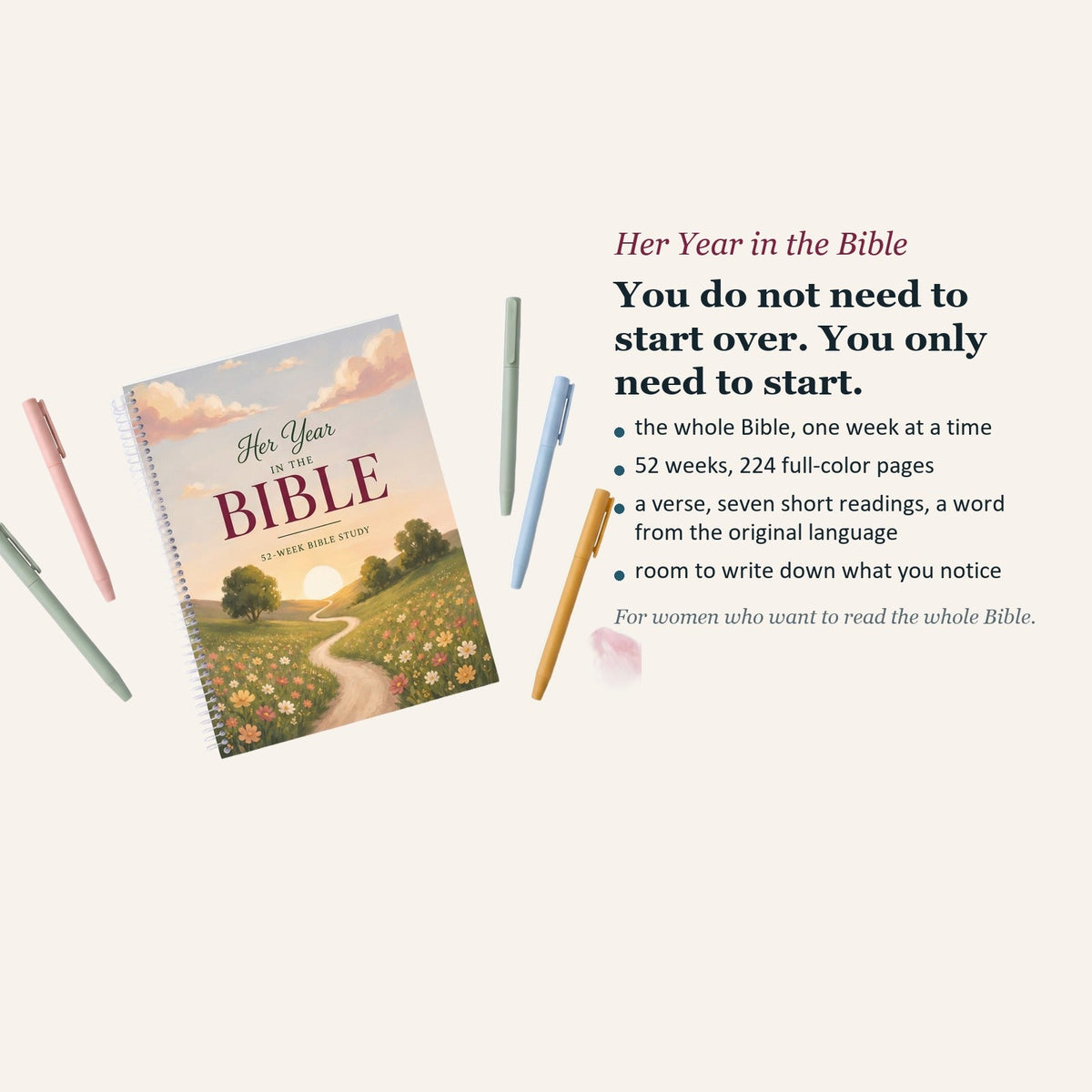 Her Year in the Bible: 52-Week Bible Study. You do not need to start over. You only need to start.